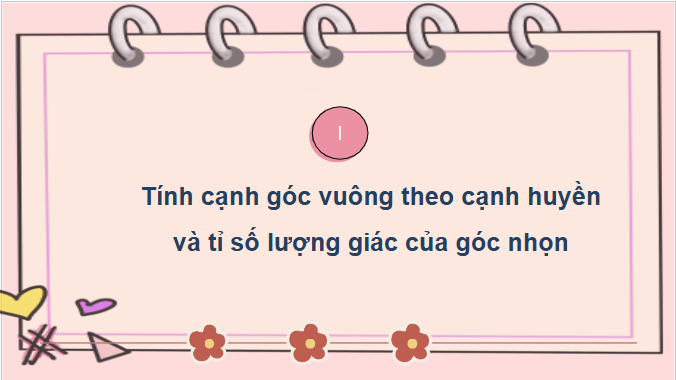 Giáo án điện tử Toán 9 Cánh diều Bài 2: Một số hệ thức về cạnh và góc trong tam giác vuông | PPT Toán 9