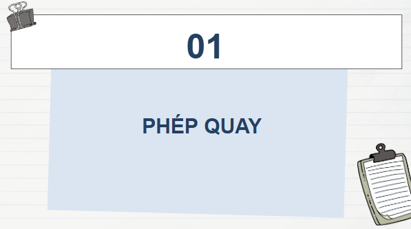 Giáo án điện tử Toán 9 Cánh diều Bài 2: Phép quay | PPT Toán 9