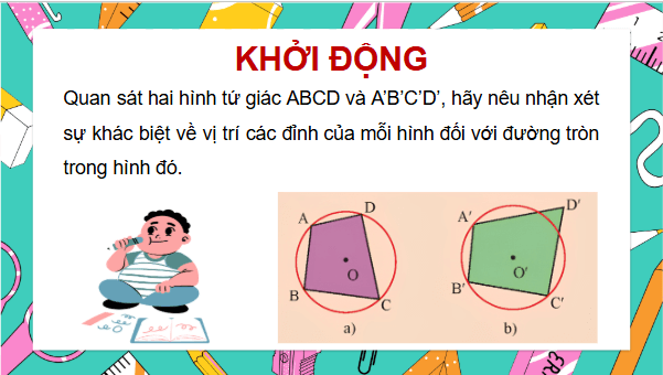 Giáo án điện tử Toán 9 Chân trời Bài 2: Tứ giác nội tiếp | PPT Toán 9 Chân trời sáng tạo