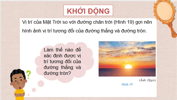 Giáo án điện tử Toán 9 Cánh diều Bài 2: Vị trí tương đối của đường thẳng và đường tròn | PPT Toán 9