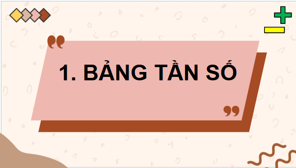 Giáo án điện tử Toán 9 Kết nối Bài 22: Bảng tần số và biểu đồ tần số | PPT Toán 9 Kết nối tri thức