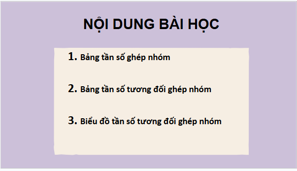 Giáo án điện tử Toán 9 Chân trời Bài 3: Biểu diễn số liệu ghép nhóm | PPT Toán 9 Chân trời sáng tạo