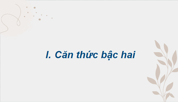 Giáo án điện tử Toán 9 Cánh diều Bài 3: Căn thức bậc hai và căn thức bậc ba của biểu thức đại số | PPT Toán 9