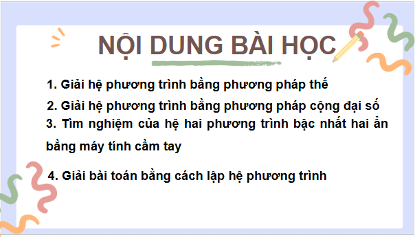 Giáo án điện tử Toán 9 Chân trời Bài 3: Giải hệ hai phương trình bậc nhất hai ẩn | PPT Toán 9 Chân trời sáng tạo