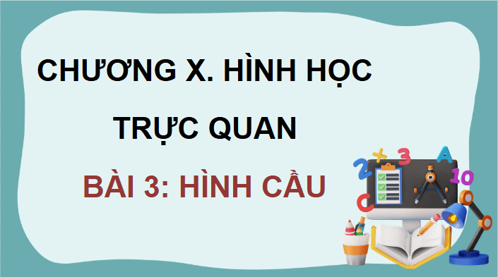 Giáo án điện tử Toán 9 Cánh diều Bài 3: Hình cầu | PPT Toán 9