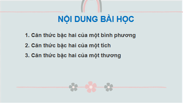 Giáo án điện tử Toán 9 Chân trời Bài 3: Tính chất của phép khai phương | PPT Toán 9 Chân trời sáng tạo