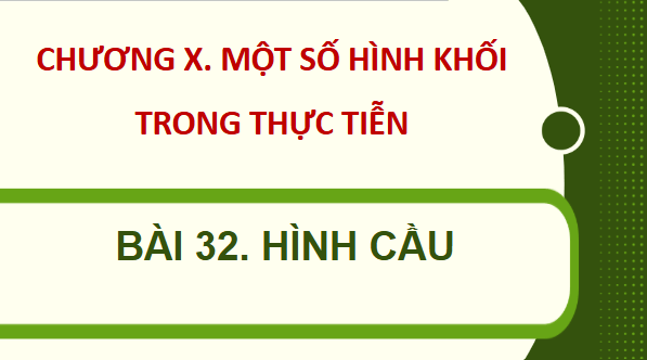 Giáo án điện tử Toán 9 Kết nối Bài 32: Hình cầu | PPT Toán 9 Kết nối tri thức