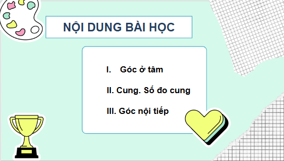 Giáo án điện tử Toán 9 Cánh diều Bài 4: Góc ở tâm. Góc nội tiếp | PPT Toán 9