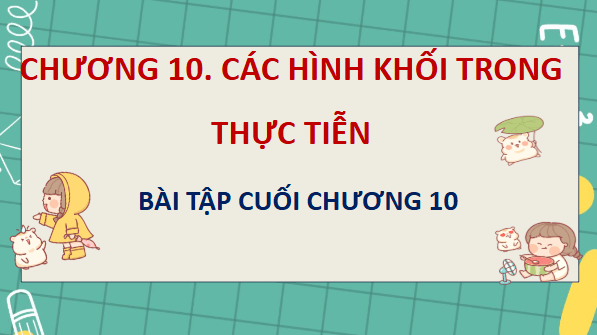 Giáo án điện tử Toán 9 Chân trời Bài tập cuối chương 10 | PPT Toán 9 Chân trời sáng tạo