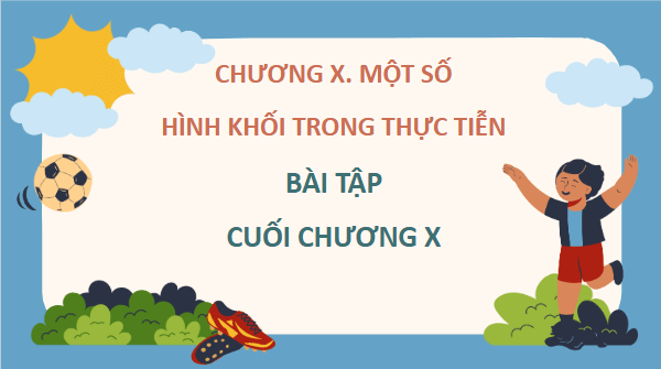 Giáo án điện tử Toán 9 Kết nối Bài tập cuối chương 10 | PPT Toán 9 Kết nối tri thức