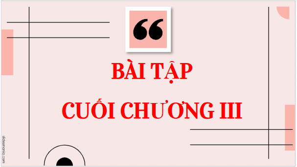 Giáo án điện tử Toán 9 Kết nối Bài tập cuối chương 3 | PPT Toán 9 Kết nối tri thức