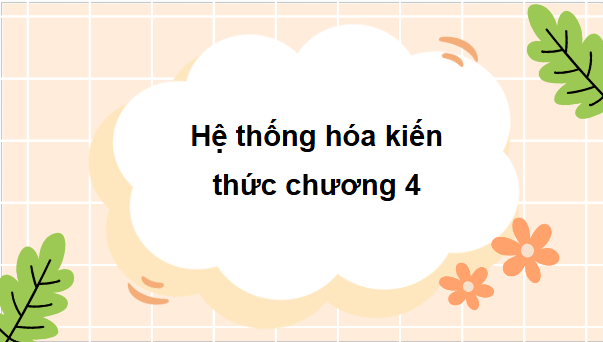 Giáo án điện tử Toán 9 Chân trời Bài tập cuối chương 4 | PPT Toán 9 Chân trời sáng tạo