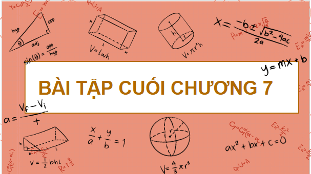 Giáo án điện tử Toán 9 Chân trời Bài tập cuối chương 7 | PPT Toán 9 Chân trời sáng tạo