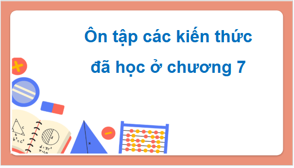 Giáo án điện tử Toán 9 Chân trời Bài tập cuối chương 7 | PPT Toán 9 Chân trời sáng tạo