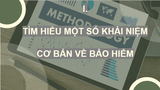 Giáo án điện tử Toán 9 Cánh diều Chủ đề 1: Làm quen với bảo hiểm | PPT Toán 9