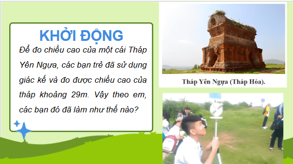 Giáo án điện tử Toán 9 Chân trời Hoạt động 1: Làm giác kế đo góc nâng đơn giản | PPT Toán 9 Chân trời sáng tạo