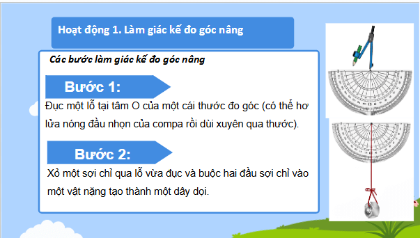 Giáo án điện tử Toán 9 Chân trời Hoạt động 1: Làm giác kế đo góc nâng đơn giản | PPT Toán 9 Chân trời sáng tạo