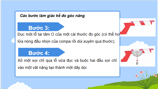 Giáo án điện tử Toán 9 Chân trời Hoạt động 1: Làm giác kế đo góc nâng đơn giản | PPT Toán 9 Chân trời sáng tạo