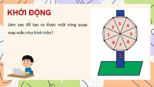 Giáo án điện tử Toán 9 Chân trời Hoạt động 5: Cắt đa giác đều làm vòng quay may mắn | PPT Toán 9 Chân trời sáng tạo