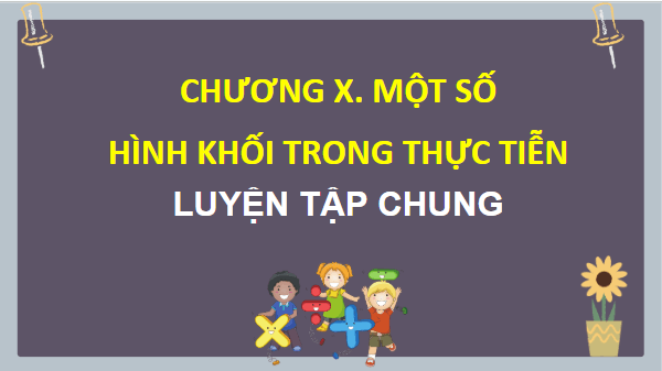 Giáo án điện tử Toán 9 Kết nối Luyện tập chung (trang 106, 107) | PPT Toán 9 Kết nối tri thức