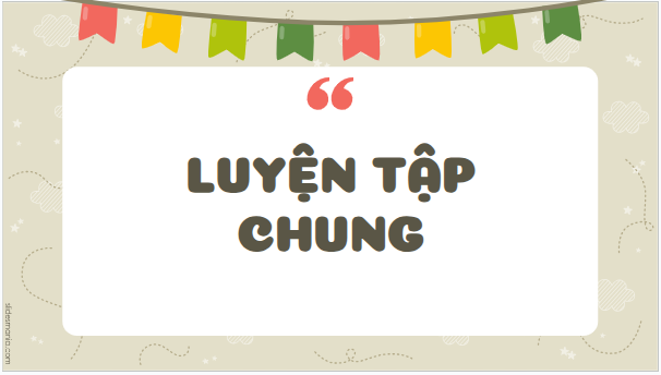 Giáo án điện tử Toán 9 Kết nối Luyện tập chung (trang 64) | PPT Toán 9 Kết nối tri thức