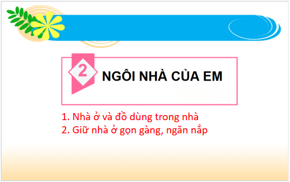 Giáo án điện tử TNXH lớp 1 Cánh diều Bài 2: Ngôi nhà của em | PPT Tự nhiên và xã hội lớp 1