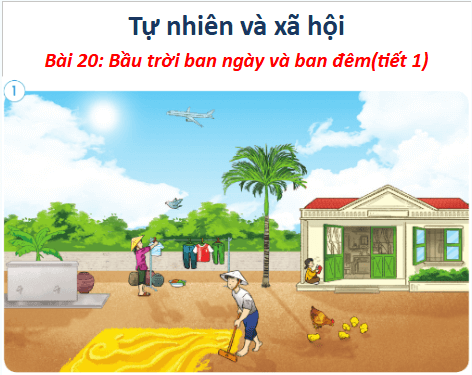 Giáo án điện tử TNXH lớp 1 Cánh diều Bài 20: Bầu trời ban ngày và ban đêm | PPT Tự nhiên và xã hội lớp 1