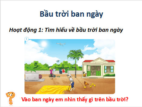 Giáo án điện tử TNXH lớp 1 Cánh diều Bài 20: Bầu trời ban ngày và ban đêm | PPT Tự nhiên và xã hội lớp 1