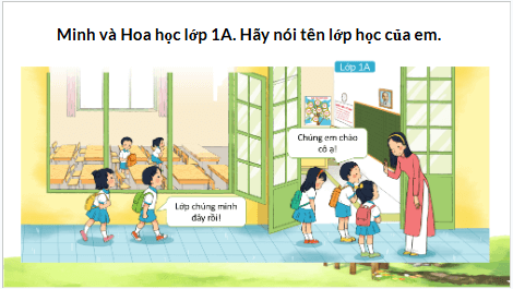 Giáo án điện tử TNXH lớp 1 Kết nối tri thức Bài 6: Lớp học của em | PPT Tự nhiên và xã hội lớp 1