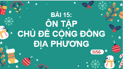Giáo án điện tử TNXH lớp 2 Kết nối tri thức Bài 15: Ôn tập chủ đề cộng đồng địa phương | PPT Tự nhiên và xã hội lớp 2