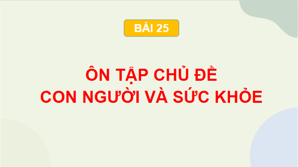 Giáo án điện tử TNXH lớp 2 Chân trời sáng tạo Bài 25: Ôn tập chủ đề Con người và sức khoẻ | PPT Tự nhiên và xã hội lớp 2