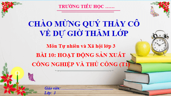 Giáo án điện tử TNXH lớp 3 Cánh diều Bài 10: Hoạt động sản xuất công nghiệp và thủ công nghiệp | PPT Tự nhiên và xã hội lớp 3