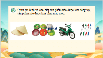 Giáo án điện tử TNXH lớp 3 Kết nối tri thức Bài 10: Hoạt động sản xuất thủ công và công nghiệp | PPT Tự nhiên và xã hội lớp 3