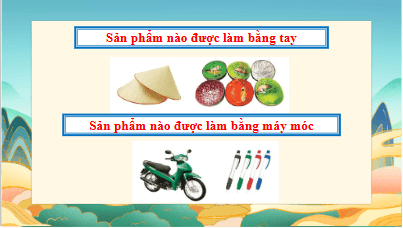 Giáo án điện tử TNXH lớp 3 Kết nối tri thức Bài 10: Hoạt động sản xuất thủ công và công nghiệp | PPT Tự nhiên và xã hội lớp 3