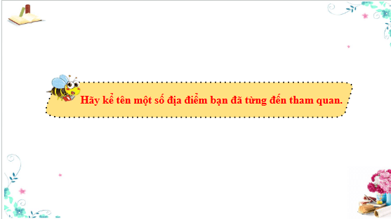 Giáo án điện tử TNXH lớp 3 Cánh diều Bài 11: Di tích lịch sử - văn hóa và cảnh quan thiên thiên | PPT Tự nhiên và xã hội lớp 3