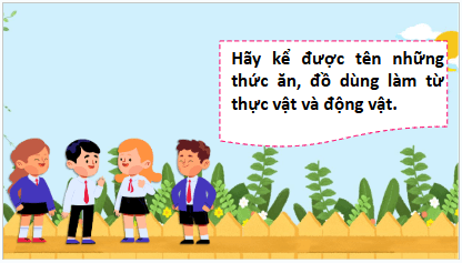 Giáo án điện tử TNXH lớp 3 Kết nối tri thức Bài 16: Sử dụng hợp lý thực vật và động vật | PPT Tự nhiên và xã hội lớp 3