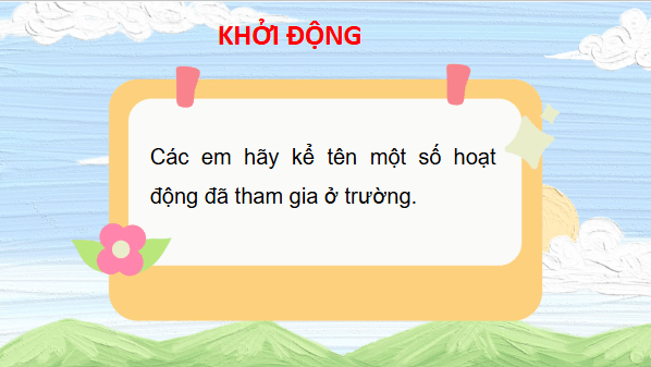 Giáo án điện tử TNXH lớp 3 Chân trời sáng tạo Bài 6: Chúng em tham gia các hoạt động xã hội của trường | PPT Tự nhiên và xã hội lớp 3