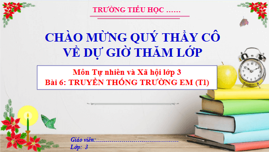 Giáo án điện tử TNXH lớp 3 Cánh diều Bài 6: Truyền thống trường em | PPT Tự nhiên và xã hội lớp 3