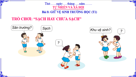 Giáo án điện tử TNXH lớp 3 Cánh diều Bài 8: Giữ vệ sinh trường học | PPT Tự nhiên và xã hội lớp 3