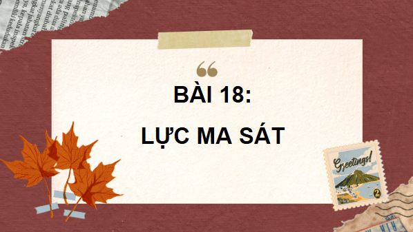 Giáo án điện tử Vật Lí 10 Kết nối tri thức Bài 18: Lực ma sát | PPT Vật Lí 10