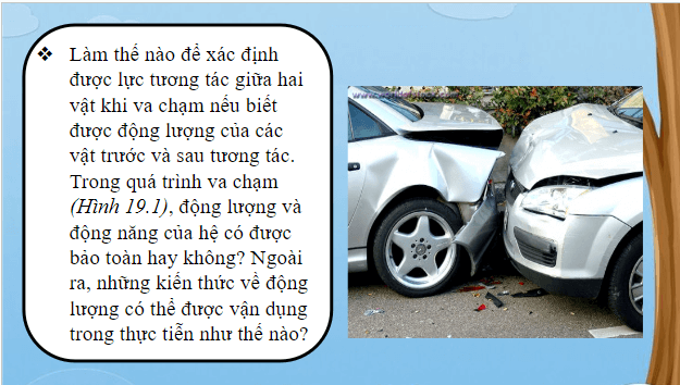 Giáo án điện tử Vật Lí 10 Chân trời sáng tạo Bài 19: Các loại va chạm | PPT Vật Lí 10