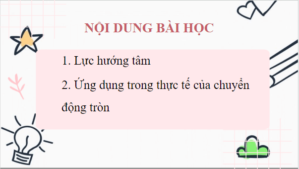 Giáo án điện tử Vật Lí 10 Chân trời sáng tạo Bài 21: Động lực học của chuyển động tròn. Lực hướng tâm | PPT Vật Lí 10