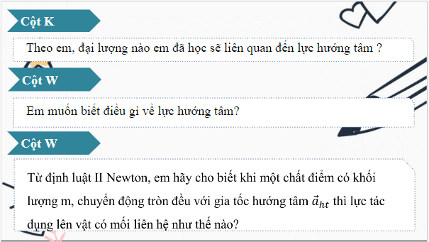 Giáo án điện tử Vật Lí 10 Chân trời sáng tạo Bài 21: Động lực học của chuyển động tròn. Lực hướng tâm | PPT Vật Lí 10