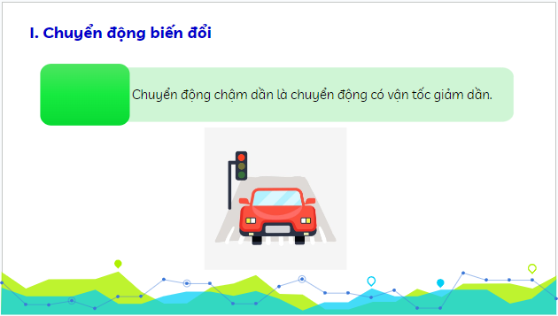 Giáo án điện tử Vật Lí 10 Kết nối tri thức Bài 8: Chuyển động biến đổi. Gia tốc | PPT Vật Lí 10