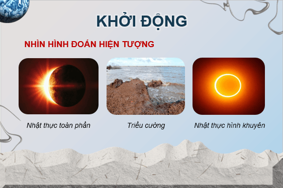 Giáo án điện tử Chuyên đề Vật Lí 10 Kết nối tri thức Bài 6: Nhật thực, nguyệt thực, thủy triều | PPT Chuyên đề Vật Lí 10
