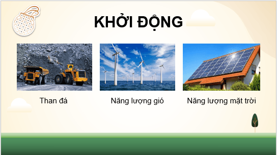 Giáo án điện tử Chuyên đề Vật Lí 10 Kết nối tri thức Bài 8: Tác động của việc sử dụng năng lượng hiện nay đối với Việt Nam | PPT Chuyên đề Vật Lí 10