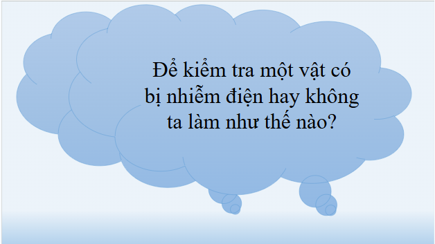 Giáo án điện tử Vật Lí 11 Kết nối tri thức Bài 16: Lực tương tác giữa hai điện tích | PPT Vật Lí 11