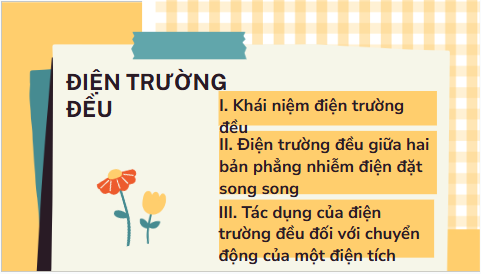 Giáo án điện tử Vật Lí 11 Kết nối tri thức Bài 18: Điện trường đều | PPT Vật Lí 11