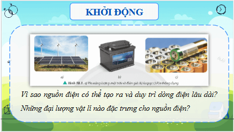 Giáo án điện tử Vật Lí 11 Chân trời sáng tạo Bài 18: Nguồn điện | PPT Vật Lí 11