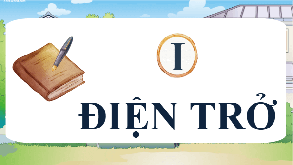 Giáo án điện tử Vật Lí 11 Cánh diều Bài 2: Điện trở | PPT Vật Lí 11